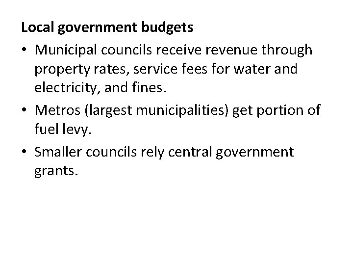Local government budgets • Municipal councils receive revenue through property rates, service fees for Local government budgets • Municipal councils receive revenue through property rates, service fees for