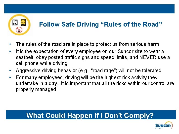Follow Safe Driving “Rules of the Road” • The rules of the road are