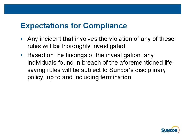 Expectations for Compliance • Any incident that involves the violation of any of these