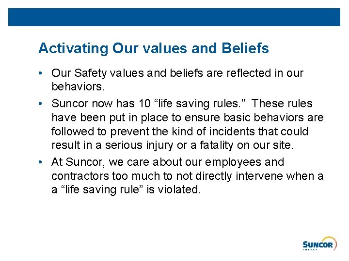 Activating Our values and Beliefs • Our Safety values and beliefs are reflected in