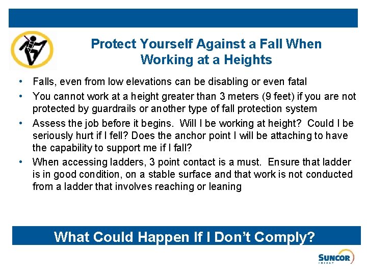 Protect Yourself Against a Fall When Working at a Heights • Falls, even from