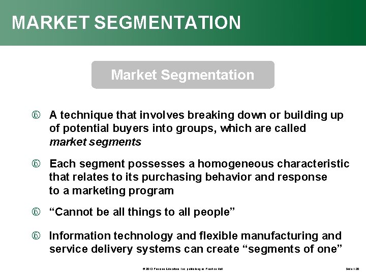 MARKET SEGMENTATION Market Segmentation A technique that involves breaking down or building up of