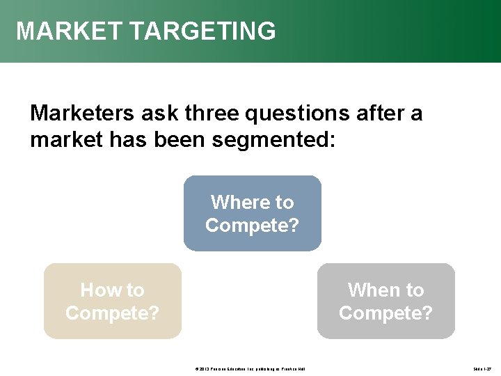 MARKET TARGETING Marketers ask three questions after a market has been segmented: Where to