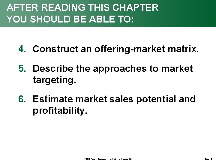 AFTER READING THIS CHAPTER YOU SHOULD BE ABLE TO: 4. Construct an offering-market matrix.