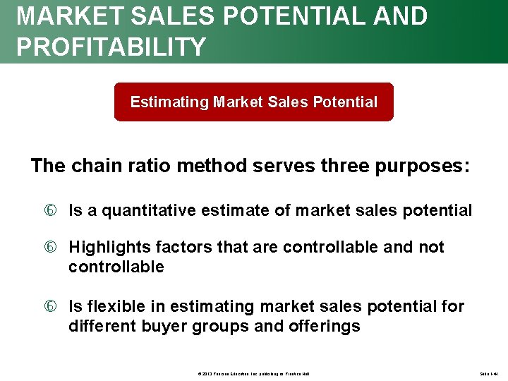 MARKET SALES POTENTIAL AND PROFITABILITY Estimating Market Sales Potential The chain ratio method serves