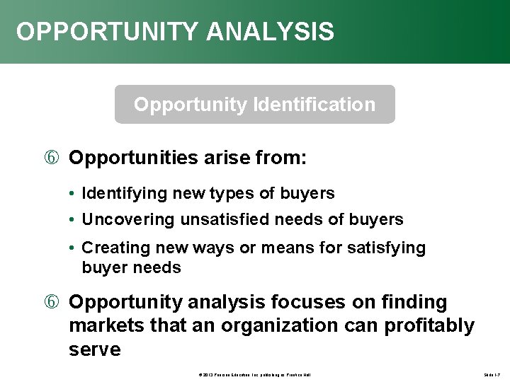 OPPORTUNITY ANALYSIS Opportunity Identification Opportunities arise from: • Identifying new types of buyers •