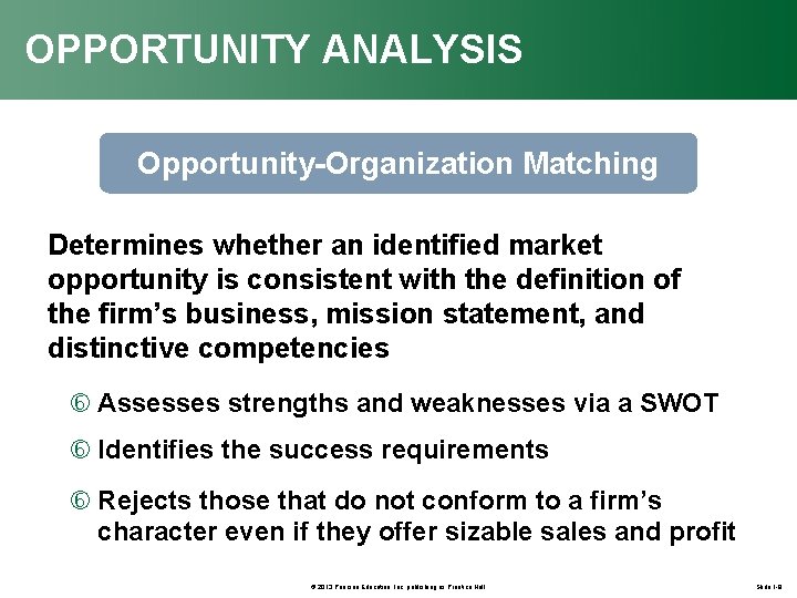 OPPORTUNITY ANALYSIS Opportunity-Organization Matching Determines whether an identified market opportunity is consistent with the