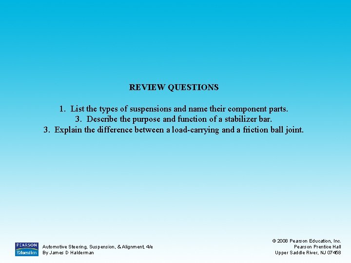 REVIEW QUESTIONS 1. List the types of suspensions and name their component parts. 3.