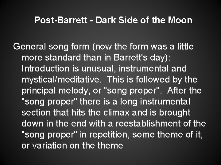 Post-Barrett - Dark Side of the Moon General song form (now the form was