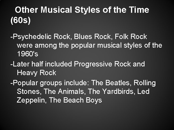 Other Musical Styles of the Time (60 s) -Psychedelic Rock, Blues Rock, Folk Rock