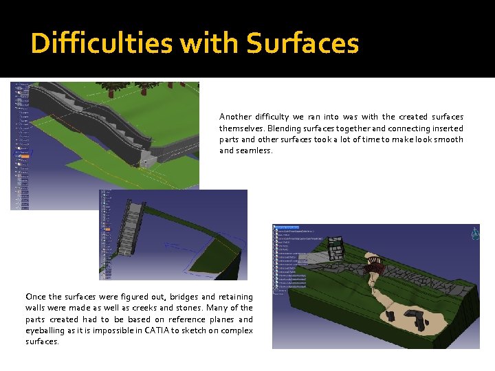 Difficulties with Surfaces Another difficulty we ran into was with the created surfaces themselves.