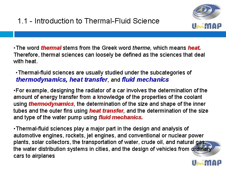 1. 1 - Introduction to Thermal-Fluid Science • The word thermal stems from the