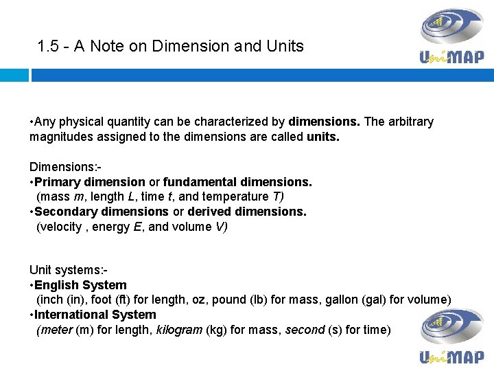 1. 5 - A Note on Dimension and Units • Any physical quantity can