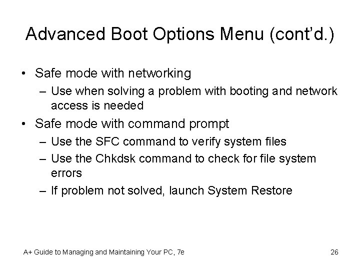 Advanced Boot Options Menu (cont’d. ) • Safe mode with networking – Use when