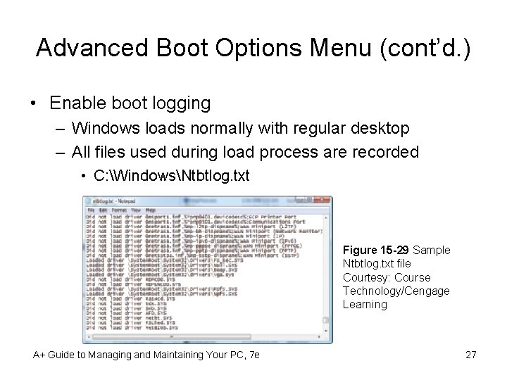 Advanced Boot Options Menu (cont’d. ) • Enable boot logging – Windows loads normally