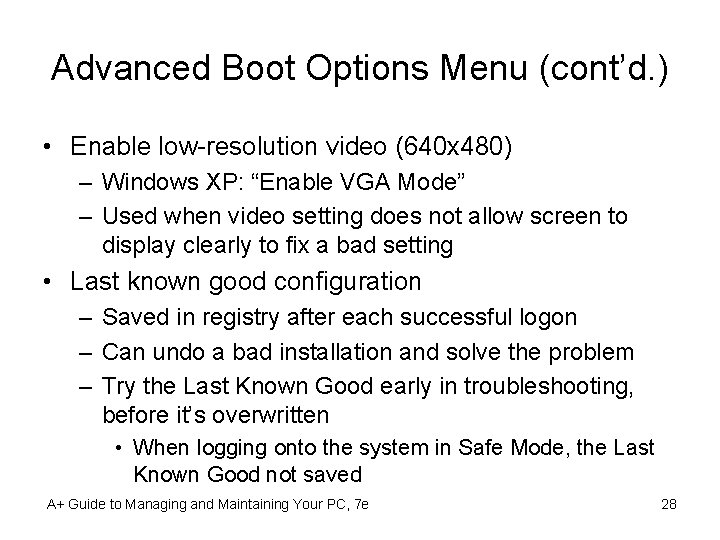 Advanced Boot Options Menu (cont’d. ) • Enable low-resolution video (640 x 480) –