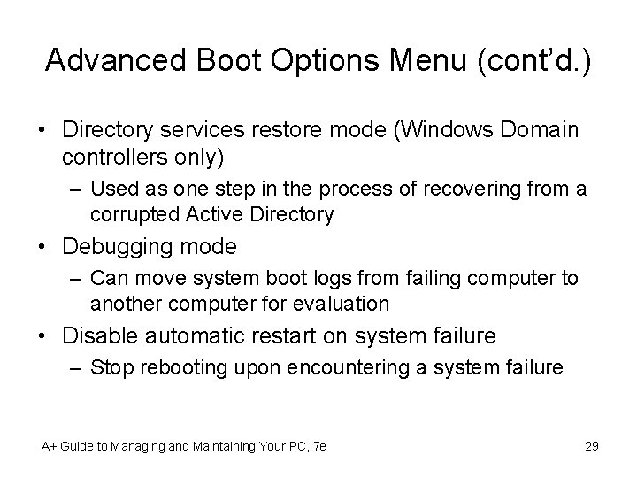 Advanced Boot Options Menu (cont’d. ) • Directory services restore mode (Windows Domain controllers