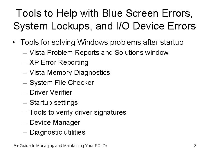 Tools to Help with Blue Screen Errors, System Lockups, and I/O Device Errors •