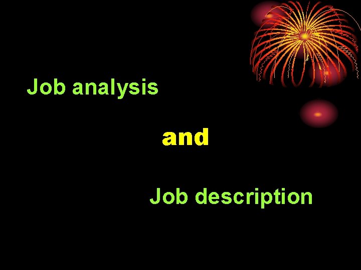 Job analysis and Job description 