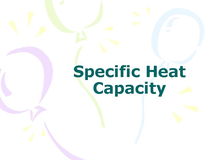 Specific Heat Capacity 