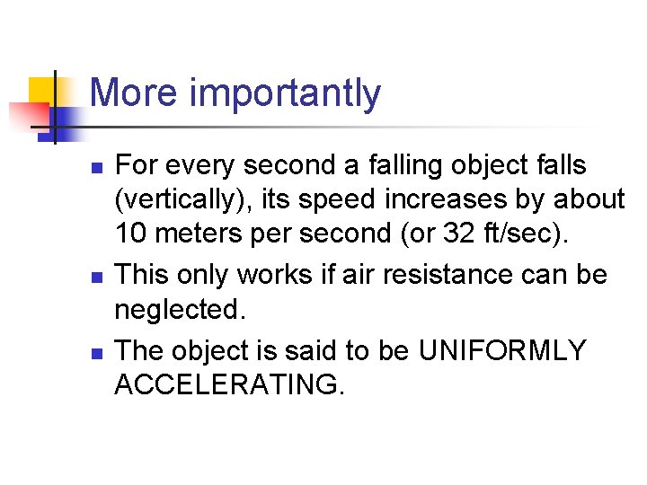 More importantly n n n For every second a falling object falls (vertically), its