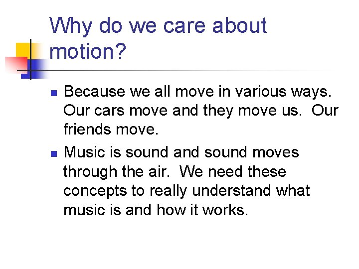 Why do we care about motion? n n Because we all move in various