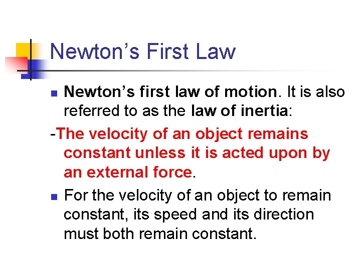 Newton’s First Law Newton’s first law of motion. It is also referred to as