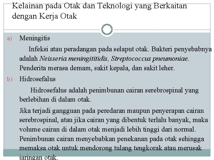 Kelainan pada Otak dan Teknologi yang Berkaitan dengan Kerja Otak a) Meningitis Infeksi atau