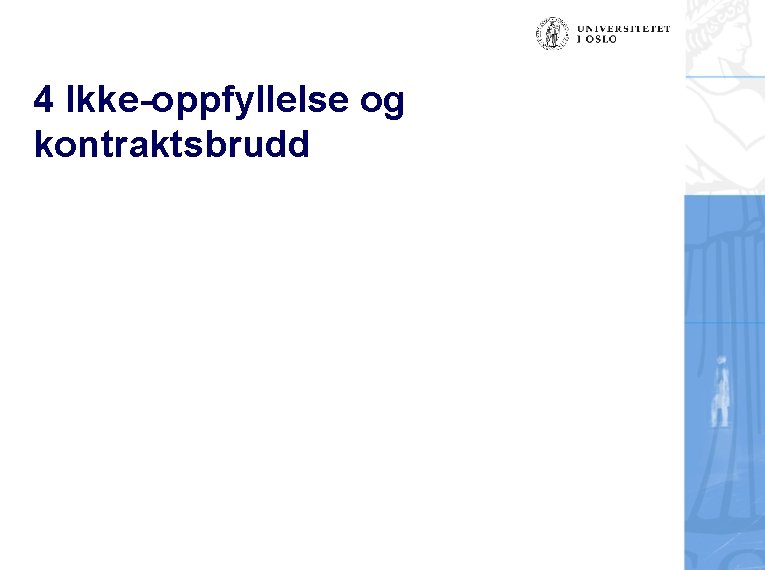 4 Ikke-oppfyllelse og kontraktsbrudd 