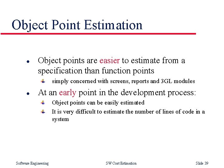 Object Point Estimation l Object points are easier to estimate from a specification than