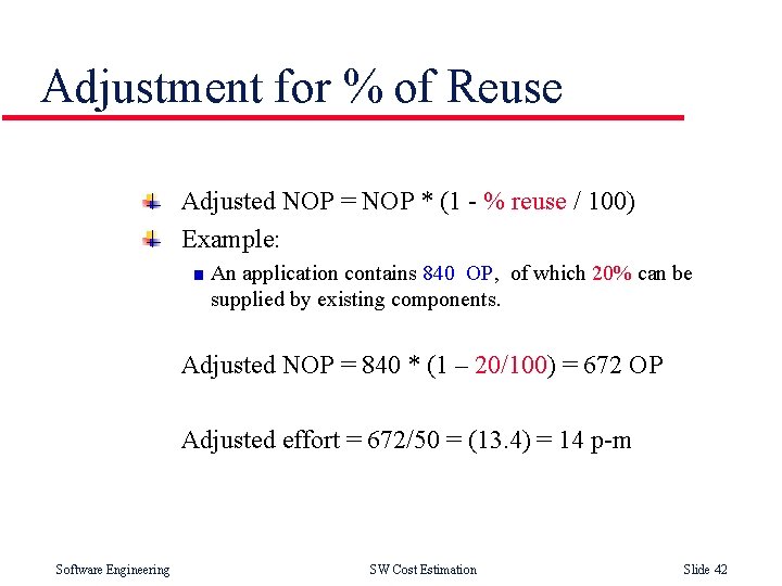 Adjustment for % of Reuse Adjusted NOP = NOP * (1 - % reuse