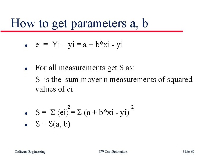 How to get parameters a, b l l ei = Yi – yi =