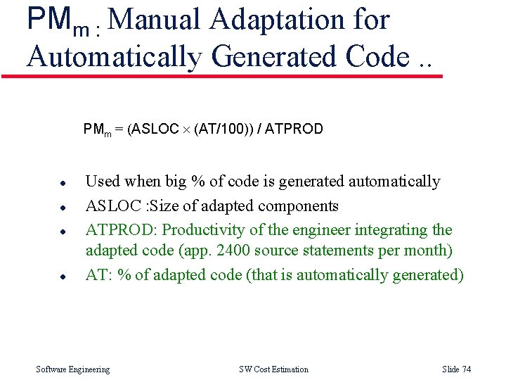 PMm : Manual Adaptation for Automatically Generated Code. . PMm = (ASLOC ´ (AT/100))