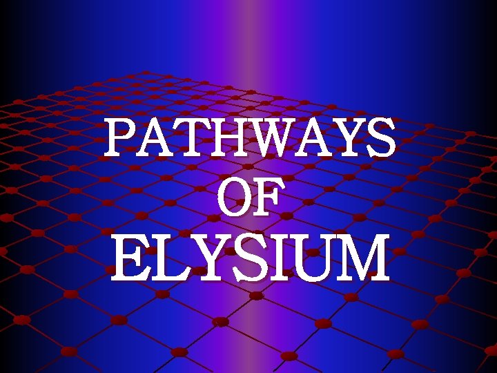 PATHWAYS OF ELYSIUM 