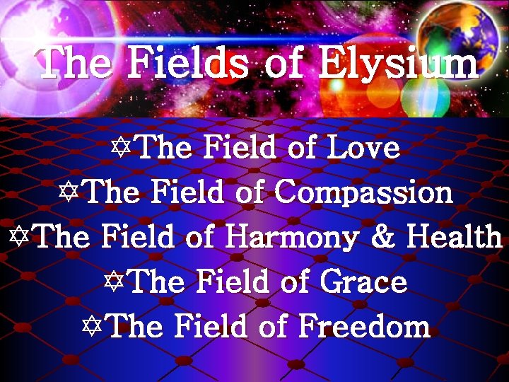 The Fields of Elysium YThe Field of Love YThe Field of Compassion YThe Field