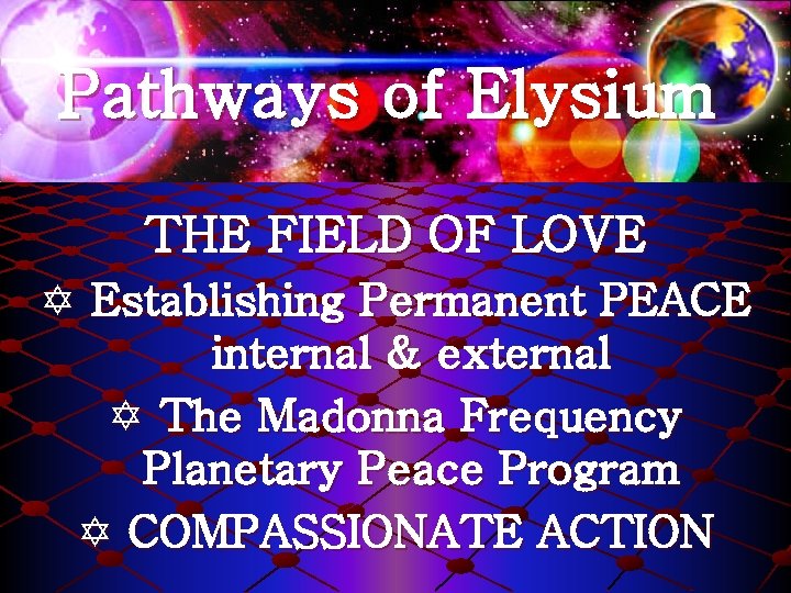 Pathways of Elysium THE FIELD OF LOVE Y Establishing Permanent PEACE internal & external