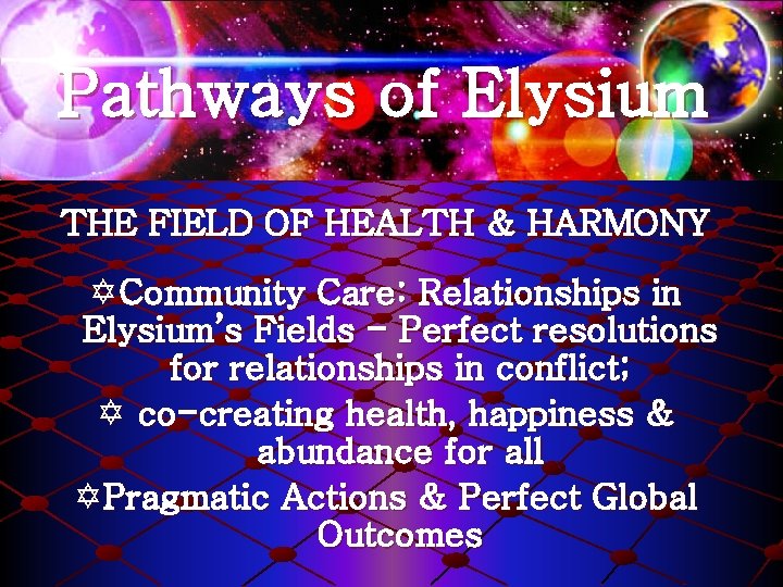 Pathways of Elysium THE FIELD OF HEALTH & HARMONY Y Community Care: Relationships in