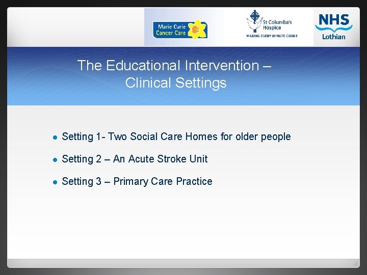 The Educational Intervention – Clinical Settings l Setting 1 - Two Social Care Homes