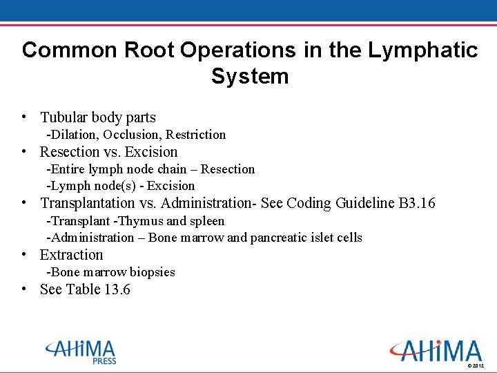 Common Root Operations in the Lymphatic System • Tubular body parts -Dilation, Occlusion, Restriction