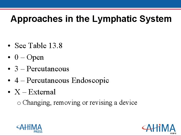 Approaches in the Lymphatic System • • • See Table 13. 8 0 –