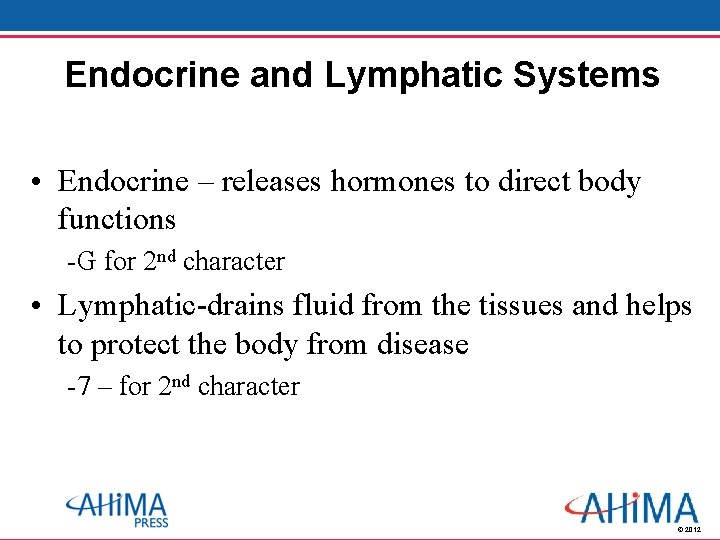 Endocrine and Lymphatic Systems • Endocrine – releases hormones to direct body functions -G