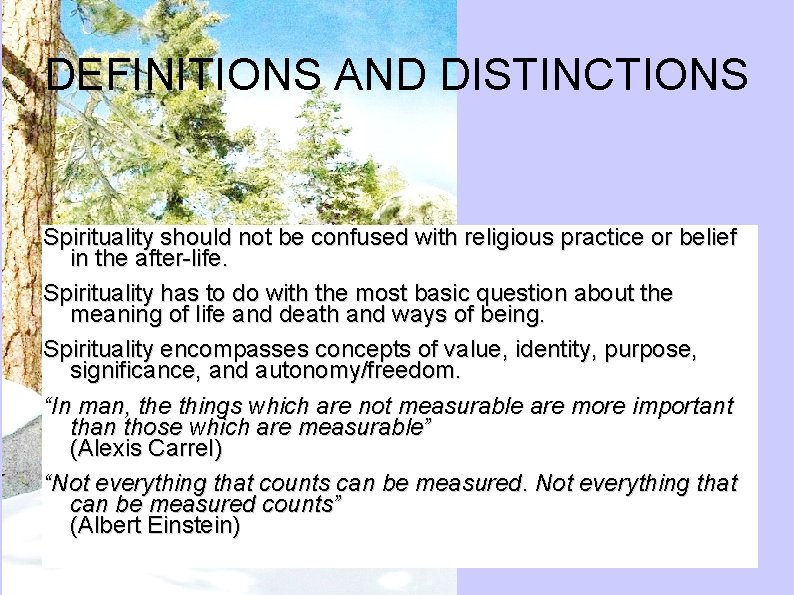 DEFINITIONS AND DISTINCTIONS Spirituality should not be confused with religious practice or belief in