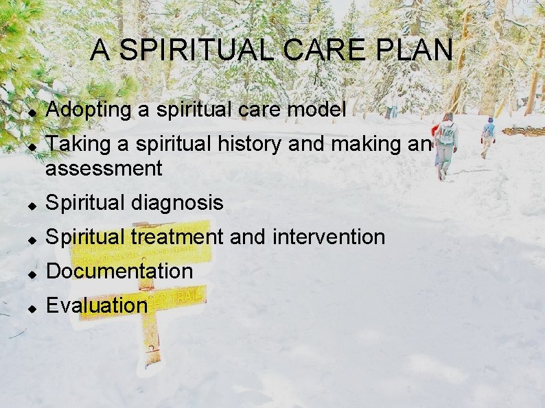 A SPIRITUAL CARE PLAN Adopting a spiritual care model Taking a spiritual history and