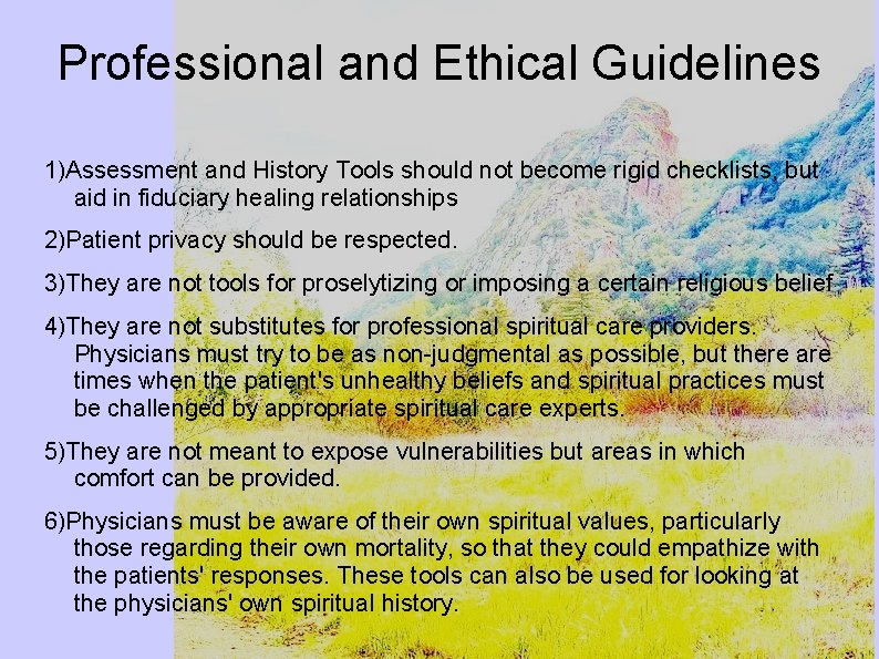 Professional and Ethical Guidelines 1)Assessment and History Tools should not become rigid checklists, but