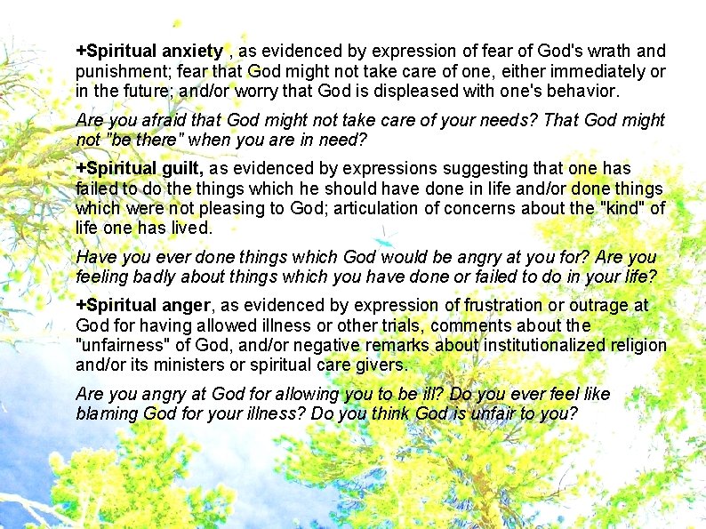 +Spiritual anxiety , as evidenced by expression of fear of God's wrath and punishment;