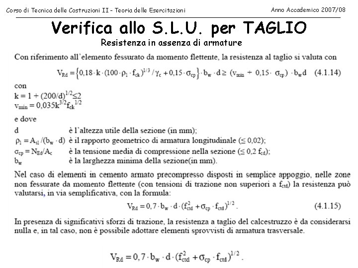 Corso di Tecnica delle Costruzioni II - Teoria delle Esercitazioni Anno Accademico 2007/08 Verifica