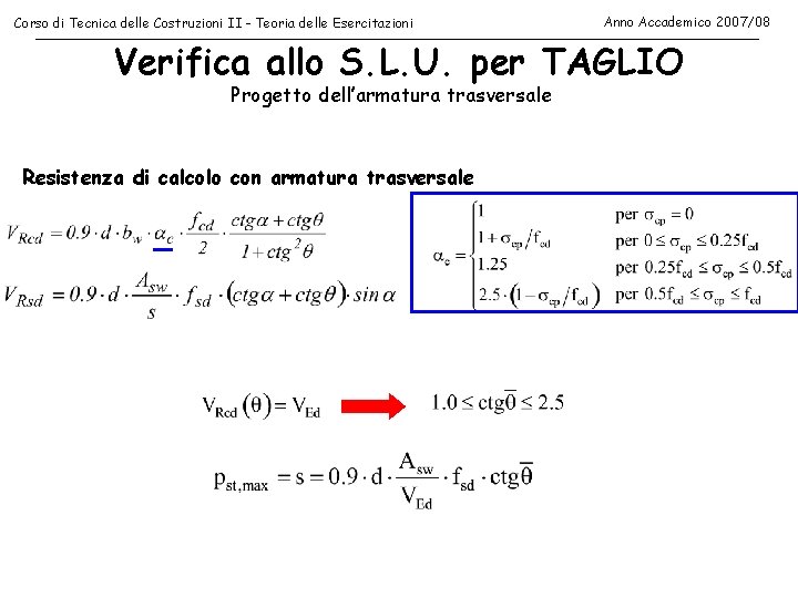 Corso di Tecnica delle Costruzioni II - Teoria delle Esercitazioni Anno Accademico 2007/08 Verifica