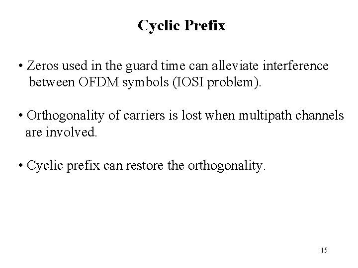 Cyclic Prefix • Zeros used in the guard time can alleviate interference between OFDM