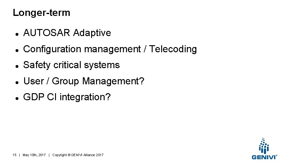 Longer-term AUTOSAR Adaptive Configuration management / Telecoding Safety critical systems User / Group Management?