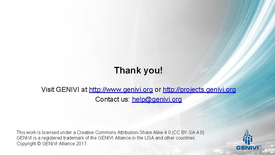 Thank you! Visit GENIVI at http: //www. genivi. org or http: //projects. genivi. org